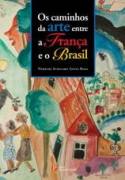 Caminhos Da Arte Entre A Franca E O Brasil, Os