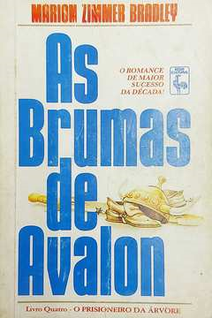 As Brumas De Avalon / Livro 4 - O Prisioneiro Da Arvore
