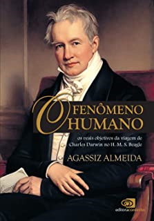 O Fenomeno Humano - Reais Objetivos Da Viagem De Charles Darwin No H.m.s