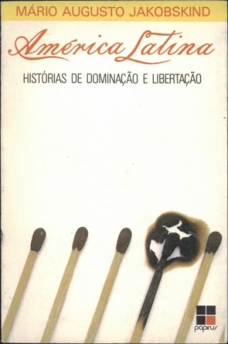 America Latina - Historias De Dominacao E Libertacao