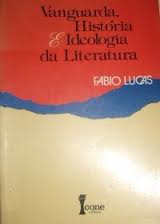 Vanguarda, Historia E Ideologia Da Literatura