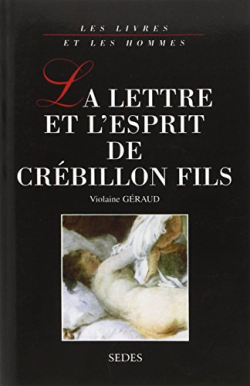 La Lettre Et Lesprit De Crebillon Fils