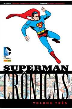 Superman Cronicas - Volume Tres