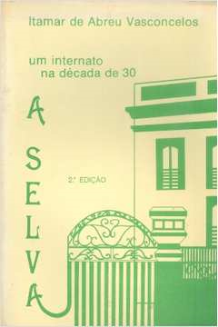 A Selva - Um Internato Na Decada De 30
