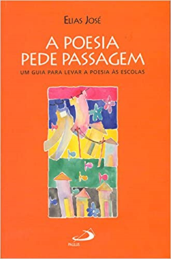 A Poesia Pede Passagem - Um Guia Para Levar A Poesia As Escolas
