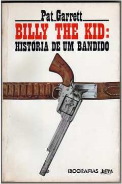Billy The Kid Historia De Um Bandido