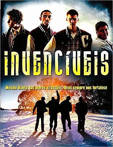 Invencíveis - Mesmo Diante das Piores Situações, Deus Sempre nos Fortalece