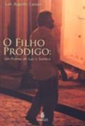 O Filho Prodigo - Um Poema De Luz E Sombra