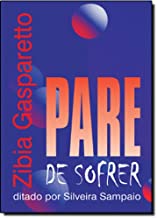 Pare De Sofrer - Pelo Espirito Silveira Sampaio