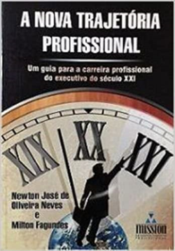 A Nova Trajetoria Profissional Um Guia Para A Carreira Profissional Do  Executivo Do Seculo Xxi