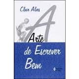 A Arte De Escrever Bem