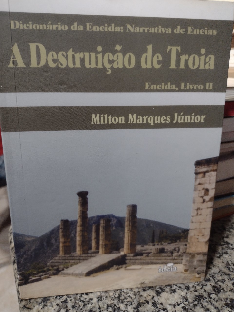Dicionario Da Eneida Livro V.02 - Narrativa De Eneias - A Destruicao De Troia
