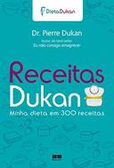 Receitas Dukan - Minha Dieta Em 300 Receitas