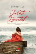 Julieta Imortal - A Maior Historia De Todos Os Tempos E Uma Farsa