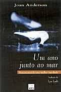 Um Ano Junto Ao Mar - Pensamentos De Uma Mulher Inacabada
