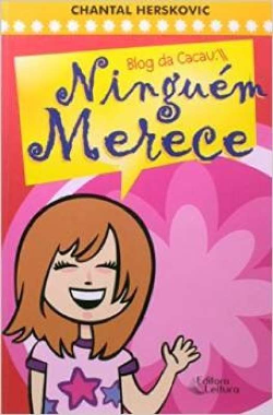 Blog Da Cacau - Ninguem Merece