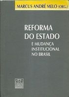 Reforma Do Estado E Mudança Institucional No Brasil