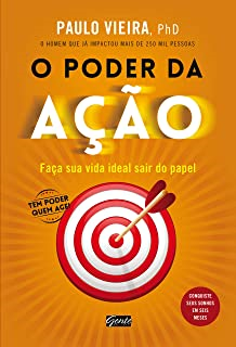 O Poder Da Acao - Faca Sua Vida Ideal Sair Do Papel