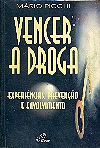 Vencer A Droga - Experiencias Prevencao E Envolvimento