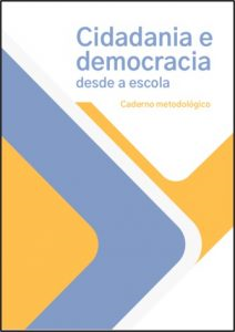 Democracia E Cidadania Desde A Escola - Caderno Metodologico