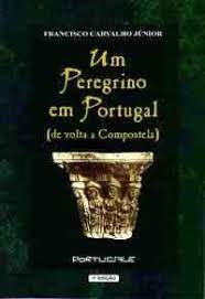Um Peregrino Em Portugal - De Volta A Compostela
