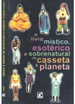 Livro Mistico Esoterico E Sobrenatural Do Casseta E Planeta, O