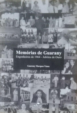 Memorias De Guarany - Engenheiros De 1964 - Jubileu De Ouro