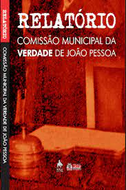Comissao Municipal Da Verdade De Joao Pessoa - Relatorio