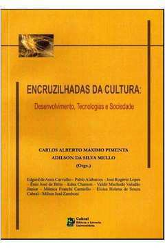 Encruzilhadas Da Cultura - Desenvolvimento Tecnologias E Sociedade