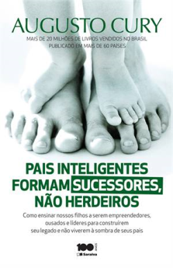 Pais Inteligentes Formam Sucessores Nao Herdeiros