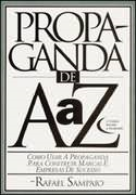 Propaganda De A A Z - Como Usar A Propaganda Para Construir Marcas E Empresas De Sucesso