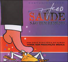 Saude Nao Tem Remedio - Uma Dose Nada Seria De Humor Venda Sem Prescricao Medica