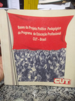 Bases Do Projeto Politico Pedagogico Do Programa De Educacao Profissional - Cut-brasil