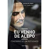 Eu Venho De Alepo - Itinerario De Um Refugiado