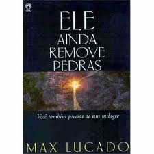 Ele Ainda Remove Pedras - Voce Tambem Precisa De Um Milagre