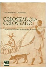 Colonizador - Colonizado - Uma Relacao Educativa No Movimento Da Historia
