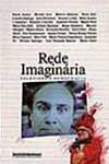 Rede Imaginaria - Televisao E Democracia