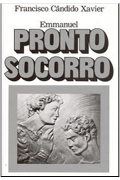 Pronto Socorro - Ditado Pelo Espirito Emmanuel