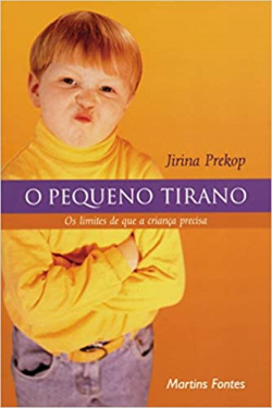 O Pequeno Tirano - Os Limites De Que A Crianca Precisa