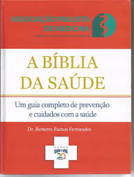A Biblia Da Saude - Um Guia Completo De Prevencao E Cuidados Com A Saude