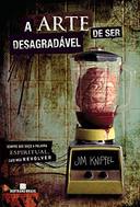 A Arte De Ser Desagradavel