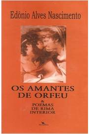 Os Amantes De Orfeu E Poemas De Rima Interior