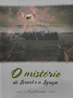 O Misterio De Israel E A Igreja - Uma Jornada Biblica