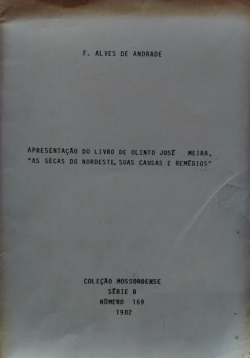 Apresentacao Do Livro De Olinto Jose Meira, As Secas Do Nordeste, Suas Causas E Remedios
