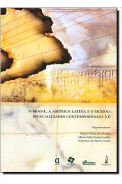 O Brasil A America Latina E O Mundo - Especialidades Conteporaneas Ii