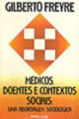 Medicos, Doentes E Contextos Sociais - Uma Abordagem Sociologica
