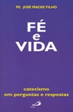 Fe E Vida Catecismo Em Perguntas E Respostas