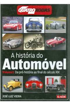 A Historia Do Automovel Vol. 1 - Da Pre-historia Ao Final Do Seculo Xix