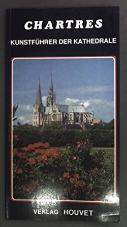 Chartres - Kunstfuhrer Der Kathedrale