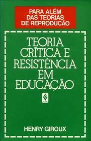 Teoria Critica E Resistencia Em Educacao